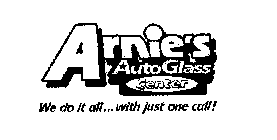 ARNIES AUTO GLASS CENTER WE DO IT ALL...WITH JUST ONE CALL!