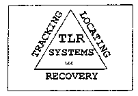 TRACKING LOCATING RECOVERY TLR SYSTEMS LLC