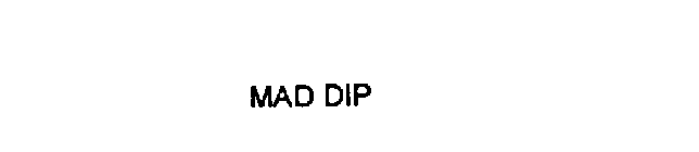 MAD DIP