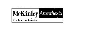 MCKINLEY ANESTHESIA NEW VALUES IN INFUSION