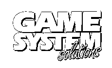 GAME SYSTEM SOLUTIONS