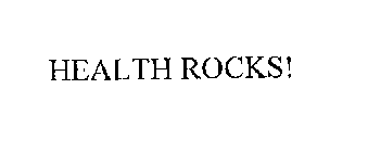 HEALTH ROCKS!