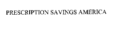 PRESCRIPTION SAVINGS AMERICA