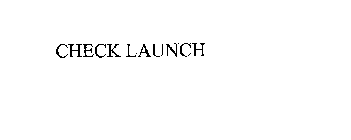 CHECK LAUNCH
