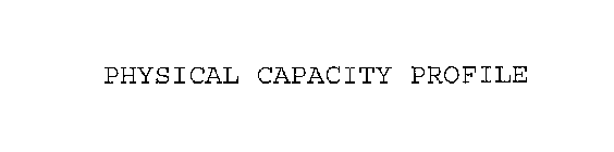 PHYSICAL CAPACITY PROFILE