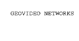GEOVIDEO NETWORKS