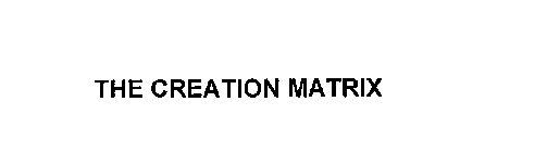 THE CREATION MATRIX