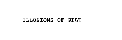 ILLUSIONS OF GILT
