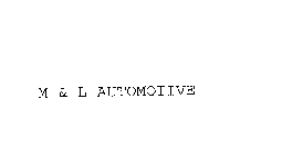 M&L AUTOMOTIVE