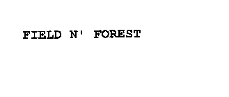 FIELD N' FOREST