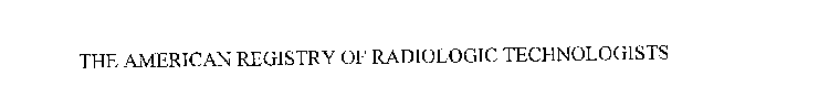 THE AMERICAN REGISTRY OF RADIOLOGIC TECHNOLOGISTS