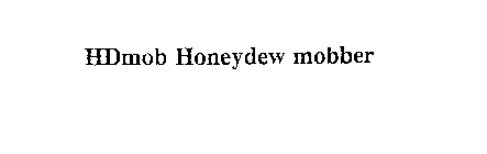 HDMOB HONEYDEW MOBBER
