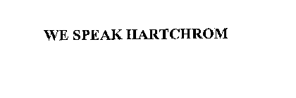 WE SPEAK HARTCHROM