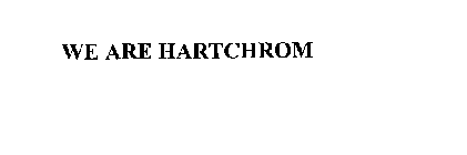 WE ARE HARTCHROM