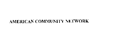 AMERICAN COMMUNITY NETWORK