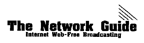 THE NETWORK GUIDE INTERNET WEB-FREE BROADCASTING