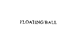 FLOATING BALL