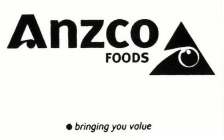 ANZCO FOODS BRINGING YOU VALUE