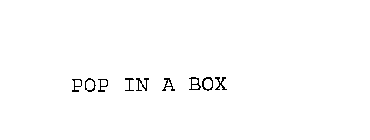 POP IN A BOX