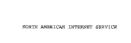 NORTH AMERICAN INTERNET SERVICE