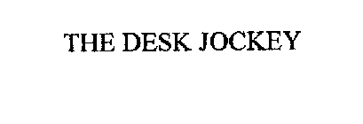 THE DESK JOCKEY