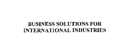 BUSINESS SOLUTIONS FOR INTERNATIONAL INDUSTRIES