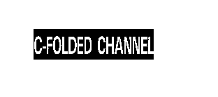 C-FOLDED CHANNEL