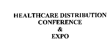 HEALTHCARE DISTRIBUTION CONFERENCE & EXPO