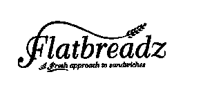 FLATBREADZ A FRESH APPROACH TO SANDWICHES