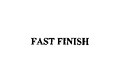 FAST FINISH