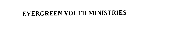 EVERGREEN YOUTH MINISTRIES