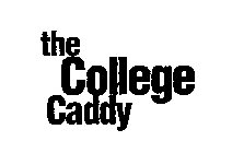 THE COLLEGE CADDY