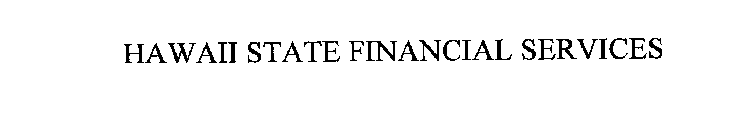 HAWAII STATE FINANCIAL SERVICES