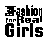 REAL FASHION FOR REAL GIRLS