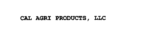 CAL AGRI PRODUCTS, LLC
