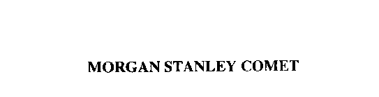 MORGAN STANLEY COMET