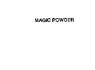 MAGIC POWDER