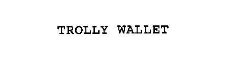 TROLLY WALLET