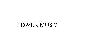 POWER MOS 7