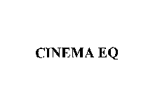 CINEMA EQ