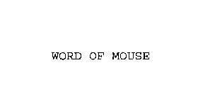 WORD OF MOUSE