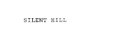 SILENT HILL