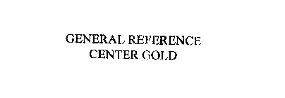 GENERAL REFERENCE CENTER GOLD