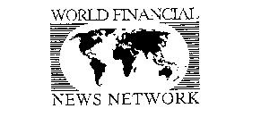 WORLD FINANCIAL NEWS NETWORK