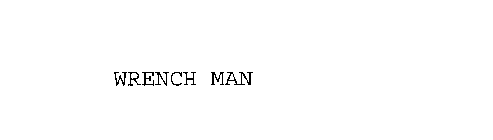 WRENCH MAN