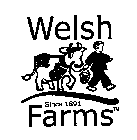 WELSH FARMS SINCE 1891