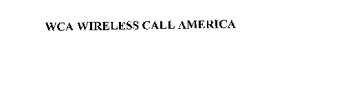 WCA WIRELESS CALL AMERICA