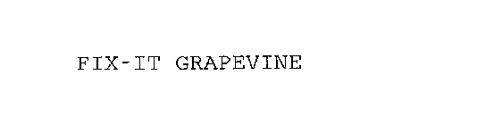 FIX-IT GRAPEVINE