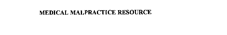 MEDICAL MALPRACTICE RESOURCE