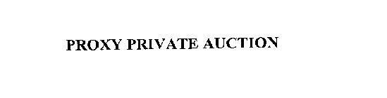 PROXY PRIVATE AUCTION